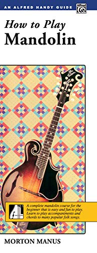 How to Play Mandolin: A Complete Mandolin Course for the Beginner That Is Easy and Fun to Play (Handy Guide) (9780739008706) by Manus, Morton