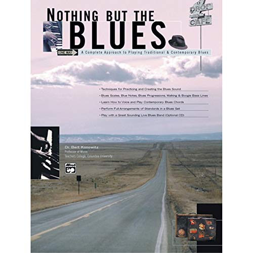 Beispielbild fr Nothing But the Blues: A Complete Approach to Playing Traditional and Contemporary Blues zum Verkauf von HPB-Red