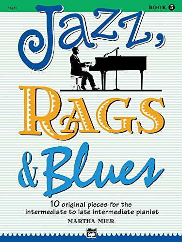 Imagen de archivo de Jazz, Rags Blues, Bk 3: 10 Original Pieces for the Intermediate to Late Intermediate Pianist, Book Online Audio a la venta por Blue Vase Books