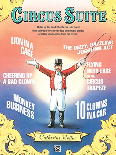 Beispielbild fr Circus Suite: Strike Up the Band! The Circus Is in Town! Nine Colorful Solos for the Late Elementary Pianist Creating Vivid Scenes from the Circus zum Verkauf von Wonder Book