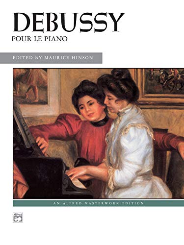 9780739009178: Debussy, Pour Le Piano: Alfred Masterwork Edition