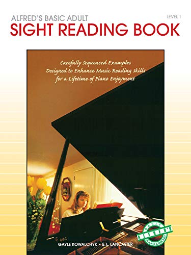 Alfred's Basic Adult Piano Course Sight Reading, Bk 1 (Alfred's Basic Adult Piano Course, Bk 1) (9780739009796) by Kowalchyk, Gayle; Lancaster, E. L.