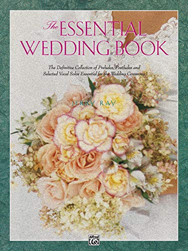 9780739009994: Essential Wedding Book: The Definitive Collection of Preludes, Postludes and Selected Vocal Solos Essential for the Wedding Ceremony