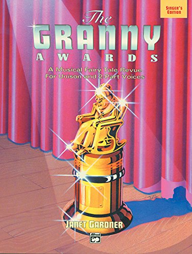 9780739010082: The Granny Awards: Performance Pack: A Musical Fairy Tale Revue For Unison and 2-Part Voices: Singer's Edition, Director's Score