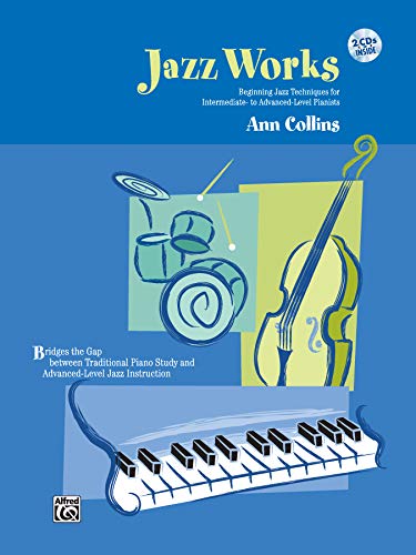 

Jazz Works: Beginning Jazz Techniques for Intermediate- to Advanced-Level Pianists, Book & 2 CDs [Soft Cover ]