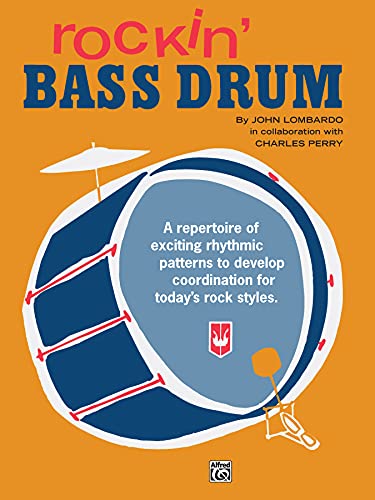 Beispielbild fr Rockin' Bass Drum, Bk 1: A Repertoire of Exciting Rhythmic Patterns to Develop Coordination for Today's Rock Styles zum Verkauf von ThriftBooks-Dallas