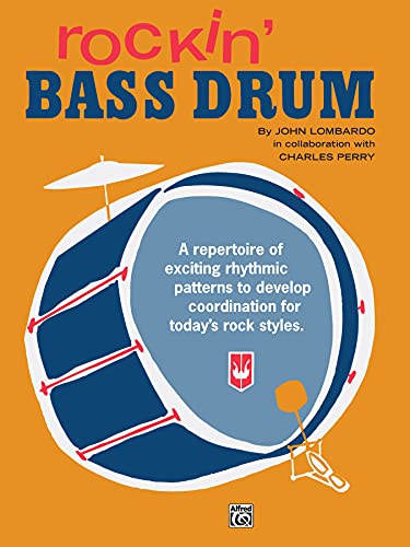 

Rockin' Bass Drum, Bk 1: A Repertoire of Exciting Rhythmic Patterns to Develop Coordination for Today's Rock Styles [Soft Cover ]