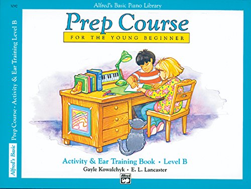 9780739010655: Alfred's Basic Piano Prep Course Activity & Ear Training, Bk B: For the Young Beginner (Alfred's Basic Piano Library, Bk B)