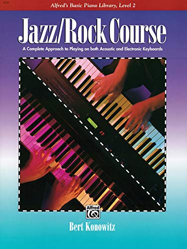 Stock image for Alfred's Basic Jazz/Rock Course Lesson Book: A Complete Approach to Playing on Both Acoustic and Electronic Keyboards (Alfred's Basic Piano Library) for sale by Goodwill of Colorado