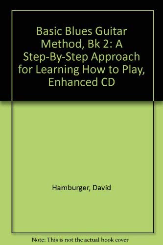 Imagen de archivo de Basic Blues Guitar Method, Bk 2: A Step-By-Step Approach for Learning How to Play, Enhanced CD (Compact Disc) a la venta por Grand Eagle Retail