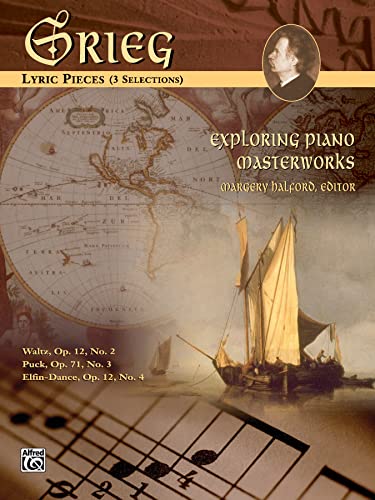 Beispielbild fr Exploring Piano Masterworks: Lyric Pieces (3 Selections zum Verkauf von Magers and Quinn Booksellers