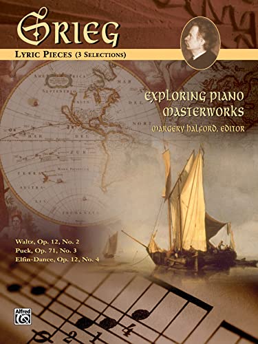 Imagen de archivo de Exploring Piano Masterworks: Lyric Pieces (3 Selections a la venta por Magers and Quinn Booksellers