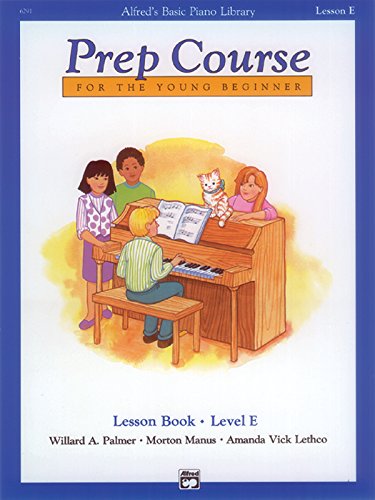 

Alfred's Basic Piano Prep Course Lesson Book, Bk E: For the Young Beginner (Alfred's Basic Piano Library) [Soft Cover ]