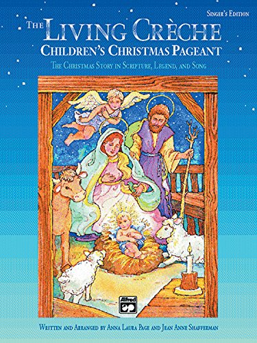 The Living CrÃ¨che (Children's Christmas Pageant): Singer's Edition, 5 Books (9780739013113) by Page, Anna Laura; Shafferman, Jean Anne