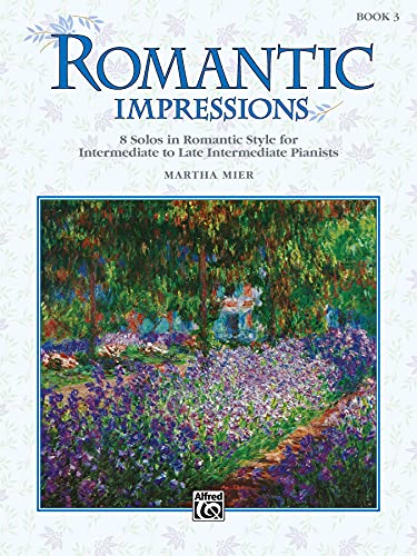 Romantic Impressions, Bk 3: 8 Solos in Romantic Style for Intermediate to Late Intermediate Pianists (9780739013175) by [???]