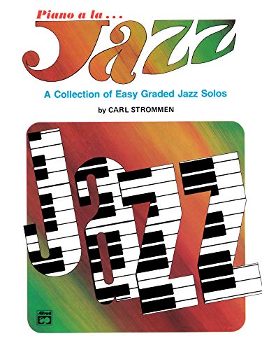 Beispielbild fr Piano a la Jazz -- Easy: A Collection of Easy Jazz Solos zum Verkauf von Magers and Quinn Booksellers