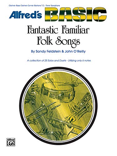 9780739013632: Fantastic Familiar Folk Songs: Clarinet-bass Clarinet-cornet-baritone T.c.-tenor Saxophone (Alfred's Basic)