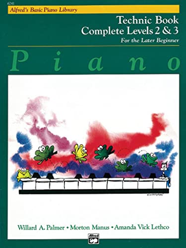 Stock image for Alfreds Basic Piano Library Technic Complete, Bk 2 and 3: For the for sale by Hawking Books