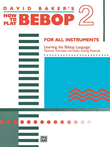 How to Play Bebop, Vol 2 (9780739014851) by Baker, David