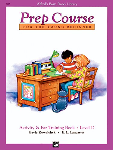 Stock image for Alfred's Basic Piano Prep Course Activity and Ear Training, Bk D : For the Young Beginner for sale by Better World Books