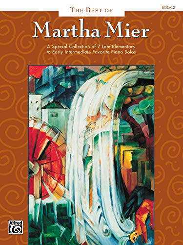 9780739016404: The Best of Martha Mier, Bk 2: A Special Collection of 7 Late Elementary to Early Intermediate Favorite Piano Solos