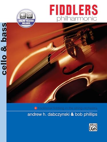 Fiddlers Philharmonic: Cello & Bass, Book & Online Audio (Philharmonic Series) (9780739016664) by Dabczynski, Andrew H.; Phillips, Bob