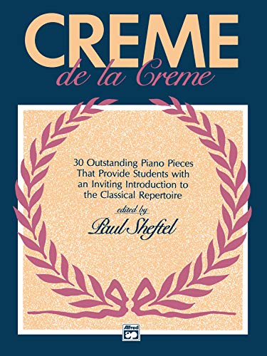 Beispielbild fr Creme de la Creme: 30 Outstanding Piano Pieces that Provide Students with an Inviting Introduction to the Classical Repertoire zum Verkauf von Goodwill of Colorado