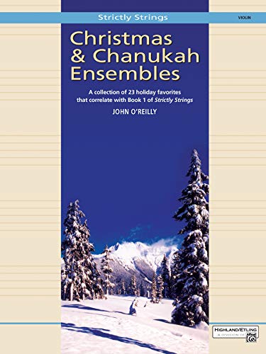Imagen de archivo de Christmas and Chanukah Ensembles: Violin (Strictly Strings) a la venta por Jenson Books Inc