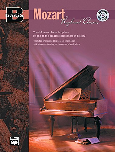 Basix Keyboard Classics Mozart: 7 Well-Known Pieces for Piano by One of the Greatest Composers in History, Book & CD (Basix(R) Series) (9780739017210) by [???]