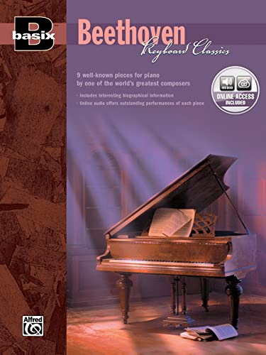 Basix Keyboard Classics Beethoven: 9 Well-Known Pieces for Piano by One of the World's Greatest Composers, Book & Online Audio (Basix(R) Series) (9780739017227) by [???]