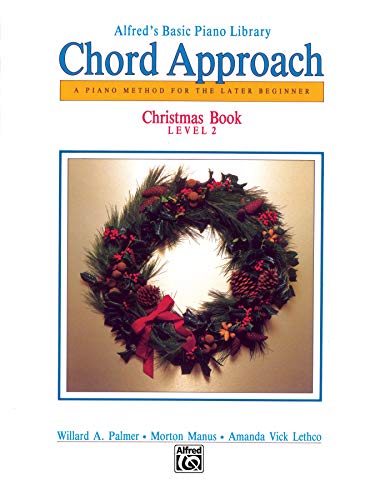 Stock image for Alfred's Basic Chord Approach Christmas, Bk 2: A Piano Method for the Later Beginner (Alfred's Basic Piano Library, Bk 2) for sale by Reliant Bookstore