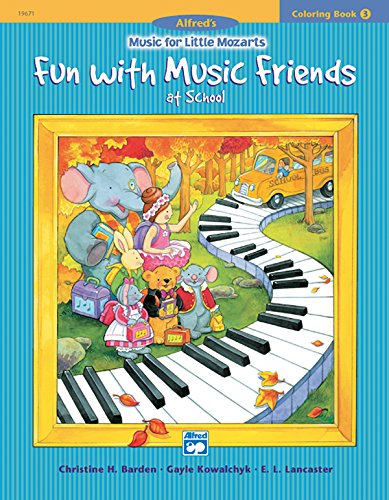 Music for Little Mozarts Coloring, Book 3: Fun With Music Friends at School (Music for Little Mozarts, Bk 3) (9780739017418) by Barden, Christine H.; Kowalchyk, Gayle; Lancaster, E. L.
