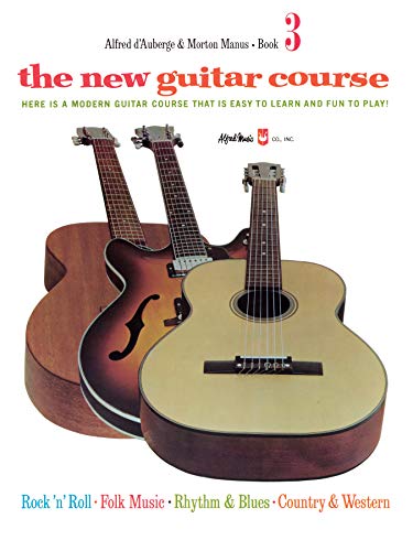 Stock image for The New Guitar Course, Bk 3: Here Is a Modern Guitar Course That Is Easy to Learn and Fun to Play! for sale by Half Price Books Inc.