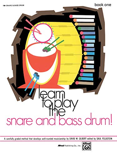 9780739018194: Learn to Play the Snare and Bass Drum: A Carefully Graded Method That Develops Well-Rounded Musicianship: 1