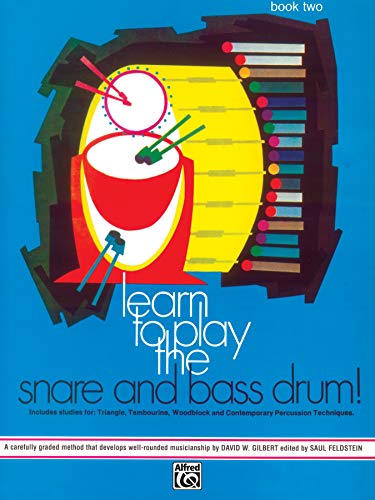 Stock image for Learn to Play the Snare and Bass Drum, Bk 2: A Carefully Graded Method That Develops Well-Rounded Musicianship for sale by Kennys Bookshop and Art Galleries Ltd.