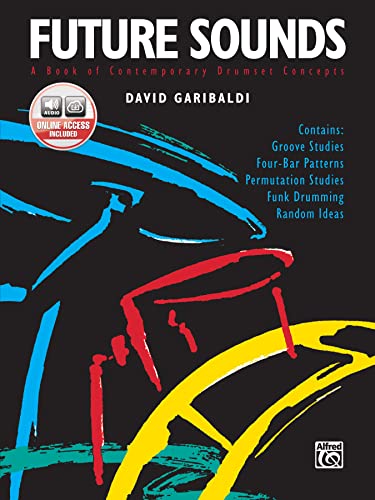 Future Sounds: A Book of Contemporary Drumset Concepts, Book & Online Audio (9780739019122) by Garibaldi, David