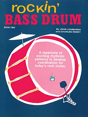 Beispielbild fr Rockin' Bass Drum, Bk 2: A Repertoire of Exciting Rhythmic Patterns to Develop Coordination for Today's Rock Styles zum Verkauf von ThriftBooks-Atlanta