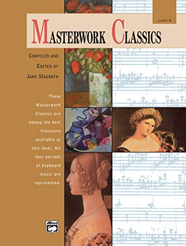 Masterwork Classics: Level 6, Book & CD (9780739019696) by Magrath, Jane; Lloyd-Watts, Valery