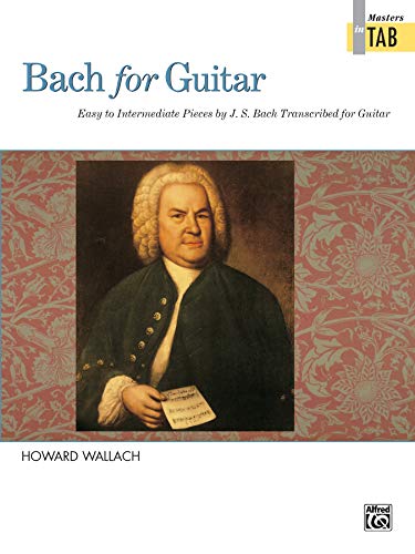 Bach for Guitar -- Masters in TAB (9780739020180) by Wallach, Howard