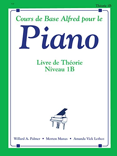 9780739020371: Alfred's Basic Piano Library Theory, Bk 1B: French Language Edition (Alfred's Basic Piano Library, Bk 1B) (French Edition)