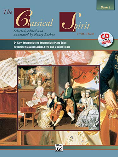 Beispielbild fr The Classical Spirit (1750--1820), Bk 1: 24 Early Intermediate to Intermediate Piano Solos Reflecting Classical Society, Style and Musical Trends, Book & CD (The Spirit Series, Bk 1) zum Verkauf von SecondSale