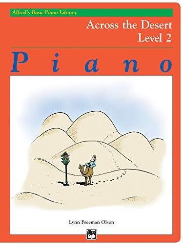 Imagen de archivo de Across the Desert (Sheet) (Alfred's Basic Piano Library) Level 2 a la venta por Teachers Discount Music