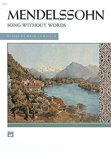 Mendelssohn -- Songs without Words (Complete): Comb Bound Book (Alfred Masterwork Edition) (9780739020890) by [???]