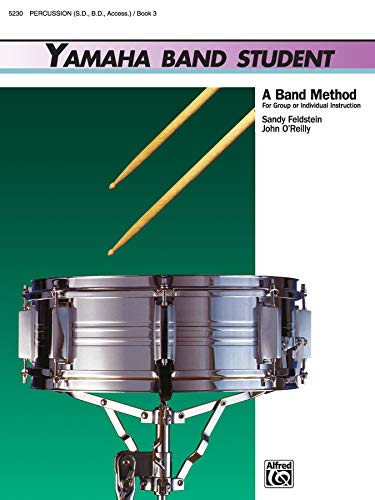 Imagen de archivo de Yamaha Band Student, Bk 3: Percussion---Snare Drum, Bass Drum & Accessories a la venta por Kennys Bookshop and Art Galleries Ltd.