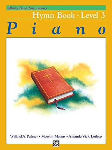 Stock image for Alfred's Basic Piano Course Hymn Book, Bk 3 (Alfred's Basic Piano Library) for sale by Teachers Discount Music