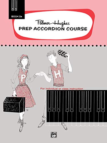 Imagen de archivo de Palmer-Hughes Prep Accordion Course, Bk 2A: For Individual or Class Instruction (Palmer-Hughes Accordion Course, Bk 2A) a la venta por Goodwill of Colorado