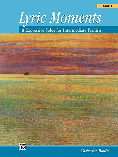Imagen de archivo de Lyric Moments, Bk 2: 8 Expressive Solos for Intermediate Pianists a la venta por BooksRun