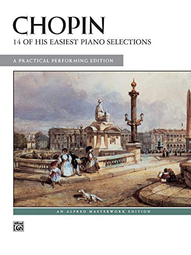 Beispielbild fr Chopin -- 14 of His Easiest Piano Selections: A Practical Performing Edition (Alfred Masterwork Edition) zum Verkauf von SecondSale