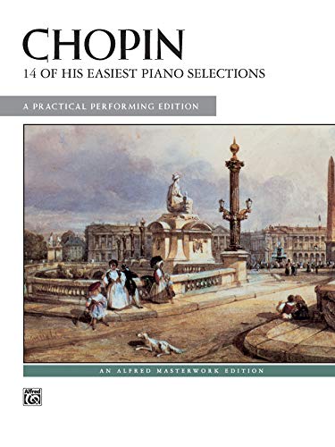 Stock image for Chopin -- 14 of His Easiest Piano Selections: A Practical Performing Edition (Alfred Masterwork Edition) for sale by SecondSale