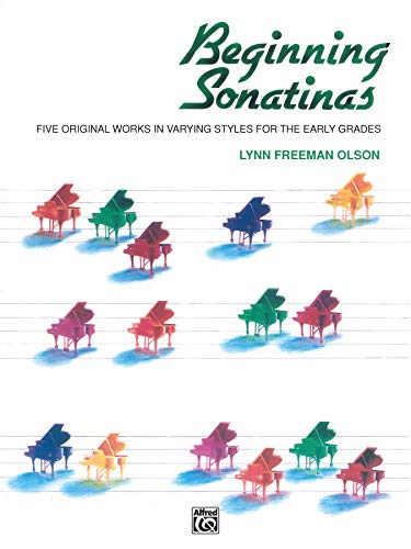 Imagen de archivo de Beginning Sonatinas: Five Original Works in Varying Styles for the Early Grades a la venta por ThriftBooks-Dallas